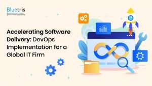 Accelerating Software Delivery DevOps Implementation for a Global IT Firm