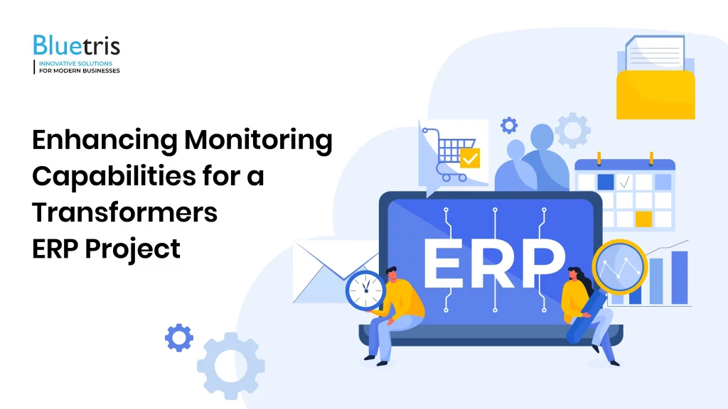 Enhancing Monitoring Capabilities for a Transformers ERP Project