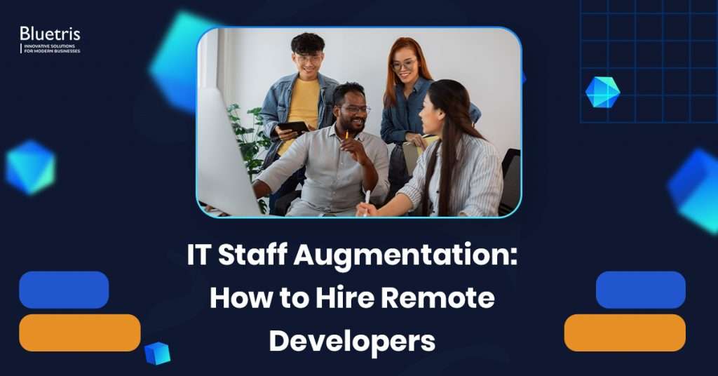 IT Staff Augmentation: How to Hire Remote Developers